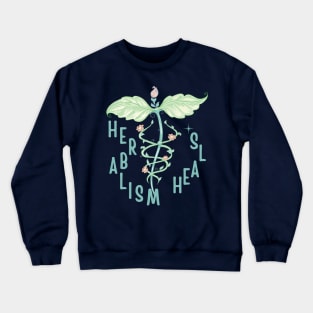 Herbalism Heals Crewneck Sweatshirt